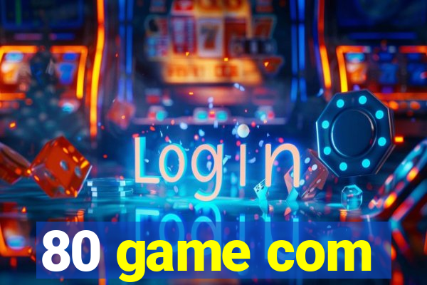 80 game com